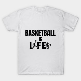 Basketball Is Life T-Shirt
